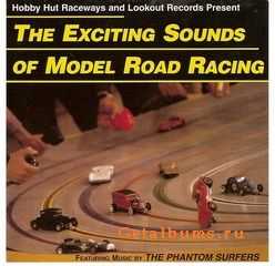 The Phantom Surfers - Exciting Sounds of Model Road Racing [1998 Re-Edition] (1995)