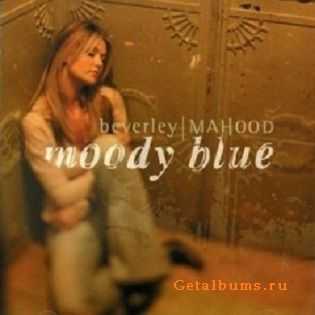Beverley Mahood - Moody Blue (2004)