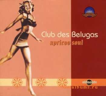 Club des Belugas - Apricoo Soul (2006)FLAC