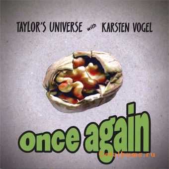 Taylor's Universe with Karsten Vogel - Once Again (2004) LOSSLESS