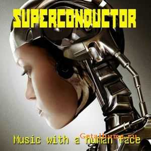 Superconductor - Music With A Human Face (2009)