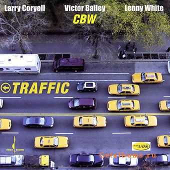 Larry Coryell, Victor Bailey, Lenny White - Traffic (2006) LOSSLESS