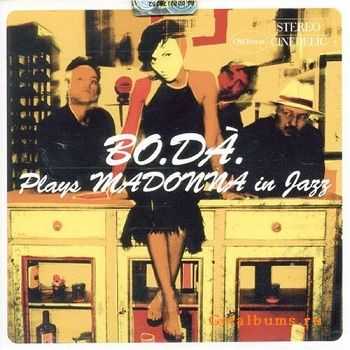 BO.DA - Plays Madonna In Jazz (2007)