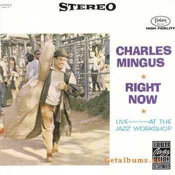 Charles Mingus - Right Now: Live At The Jazz Workshop (1964)