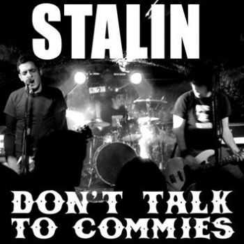 Stalin - Don't Talk To Commies (2010)