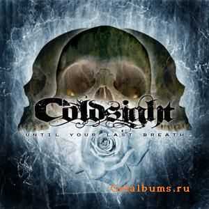 Coldsight - Until Your Last Breath (2010)