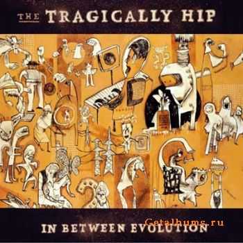 The Tragically Hip - In Between Evolution 2004 (LOSSLESS)