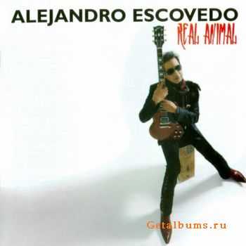 Alejandro Escovedo - Real Animal (2008) 