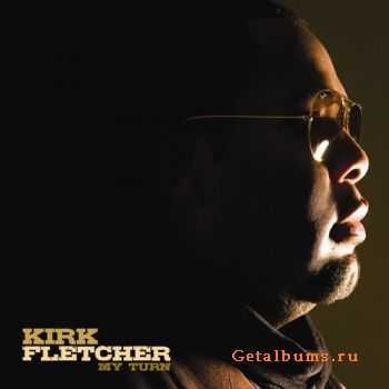 Kirk Eli Fletcher - My Turn (2010)