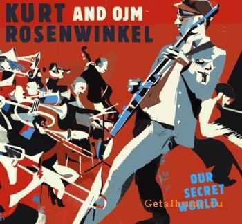 Kurt Rosenwinkel and OJM - Our Secret World (2010)