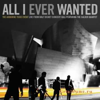 The Airborne Toxic Event - All I Ever Wanted (2010)