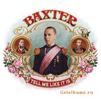 Baxter - Tell Me Like It Is (2010)