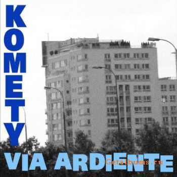 Komety - Via Ardiente  2005