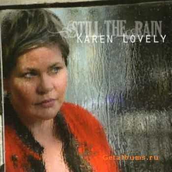 Karen Lovely - Still The Rain (Lossless) (2010)