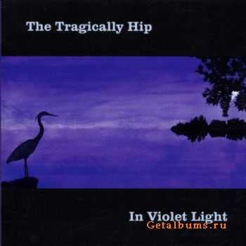 The Tragically Hip - In Violet Light 2002 (LOSSLESS)