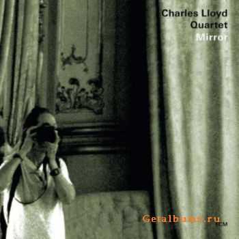 Charles Lloyd Quartet - Mirror (Lossless) (2010)