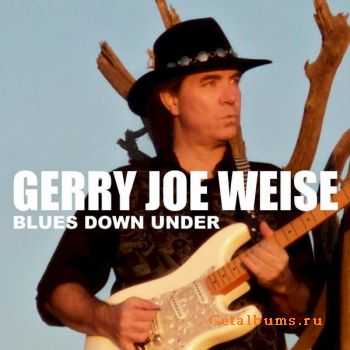 Gerry Joe Weise - Blues Down Under  (2010)