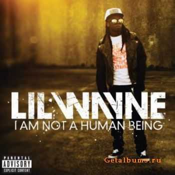 Lil Wayne - I Am Not A Human Being (Lossless) (2010)