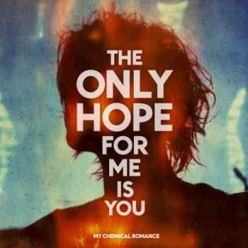 My Chemical Romance - The Only Hope For Me Is You (Single) (2010)