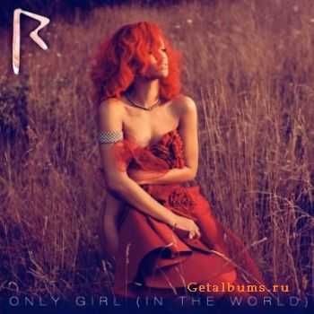 Rihanna - Only Girl In The World [Remixes] (2010)