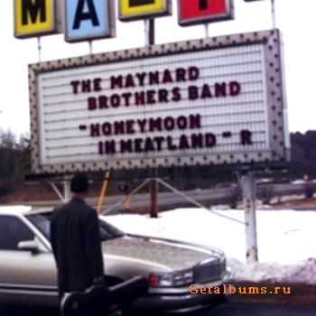 Maynard Brothers Band - Honeymoon In Meatland (2007)