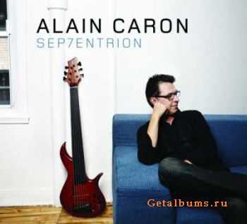 Alain Caron - Sep7entrion (2010)