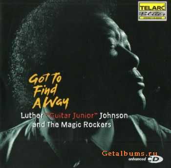 Luther "Guitar Junior" Johnson and The Magic Rockers - Got To Find A Way (1998) 