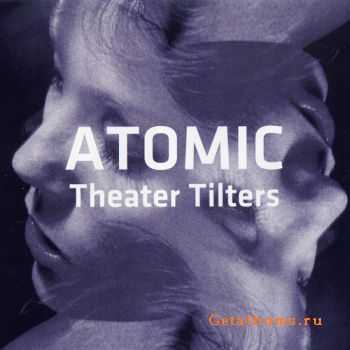 Atomic  Theater Tilters [2CD] (2010)