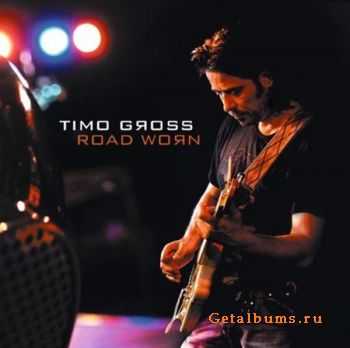 Timo Gross - Road Worn (2010)