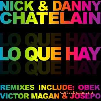 Nick & Danny Chatelain - Lo Que Hay