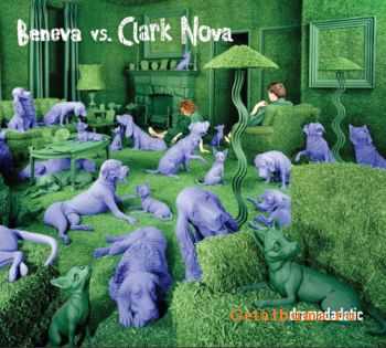 Beneva vs. Clark Nova - Dramadadatic (2009)