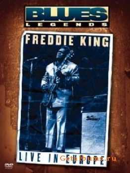 Freddie King - Blues Legend. Live in Europe (2003) DVD Rip