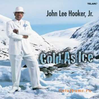John Lee Hooker Jr. - Cold As Ice (2006)