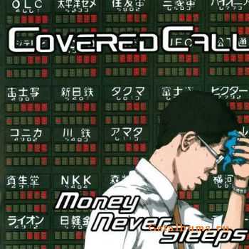 Covered Call - Money Never Sleeps (2009) (Lossless)