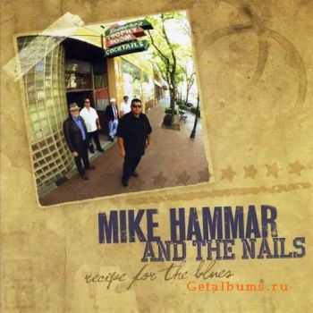 Mike Hammar & The Nails - Recipe for The Blues (2010)