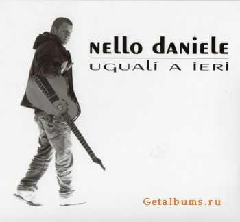 Nello Daniele - Uguali A Ieri (2010)