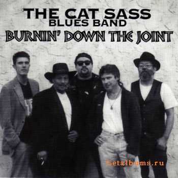 The Cat Sass Blues Band - Burnin' Down the Joint (2001)