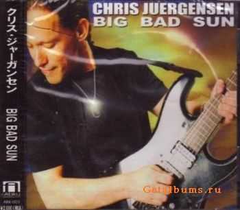 Chris Juergensen - Big Bad Sun (2005)