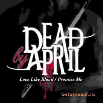 Dead By April - Love Like Blood / Promise Me (Single) (2010)