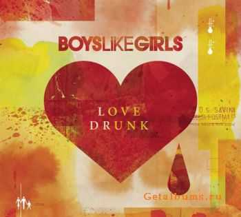 Boys Like Girls - Love Drunk (Bonus Track Version) (2010)