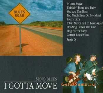  Mojo Blues - I gotta move (1999) 