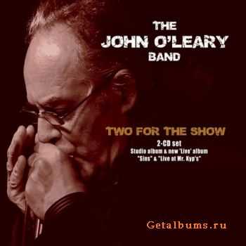 The John O'Leary Band - Two For The Show [2 CD] (2010)