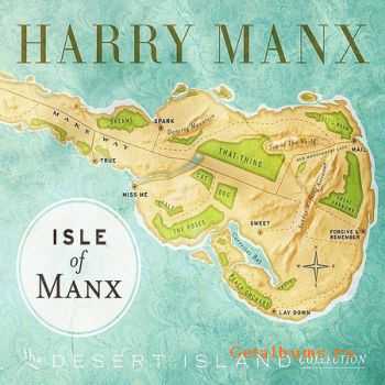 Harry Manx - Isle Of Manx [The Desert Island Collection] (2010)