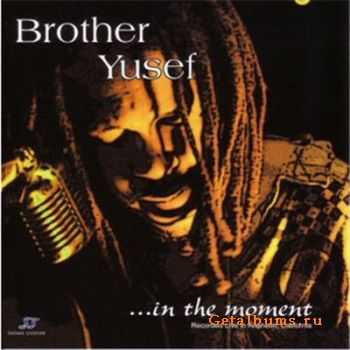 Brother Yusef - ... In The Moment (2006)