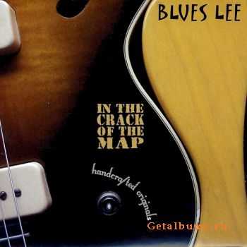 Blues Lee - In The Crack Of The Map (2004)