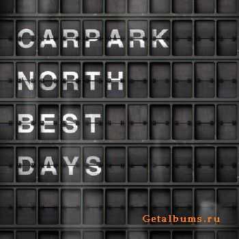 Carpark North - Best Days (2010)