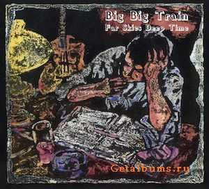 Big Big Train  Far Skies Deep Time (2010)