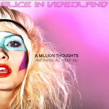 Alice In Videoland - A Million Thoughts And Theyre All About You (2010)