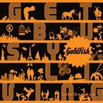 Goldfish - Get Busy Living (2010) FLAC