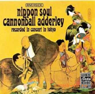 Cannonball Adderley Sextet - Nippon Soul (1963)